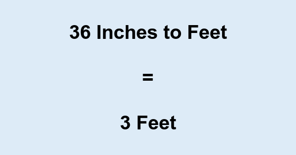 36 inches to feet?